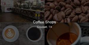 Photo of Coffee Shops in Crockett, TX
