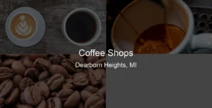 Photo of Coffee Shops in Dearborn Heights, MI