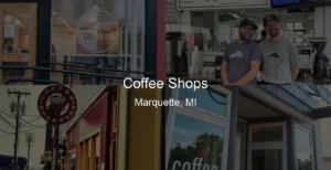 Photo of Coffee Shops in Marquette, MI