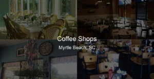 Photo of Coffee Shops in Myrtle Beach, SC