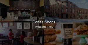 Photo of Coffee Shops in Worcester, MA
